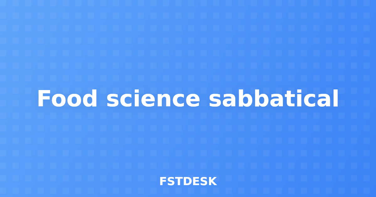 Food science sabbatical