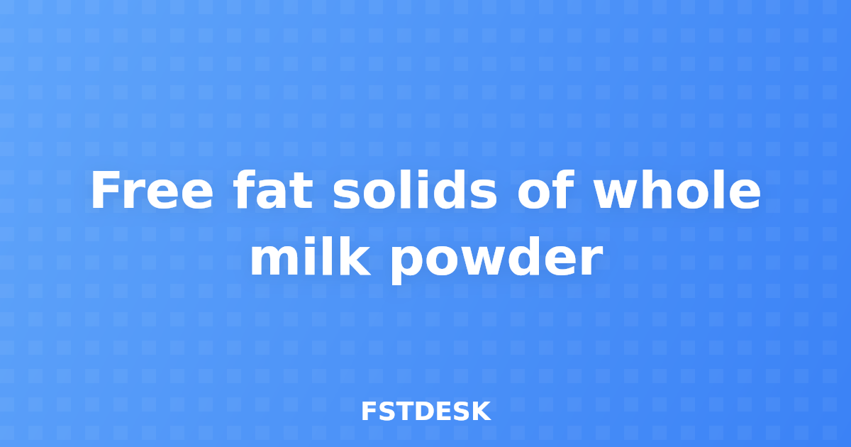 Free fat solids of whole milk powder