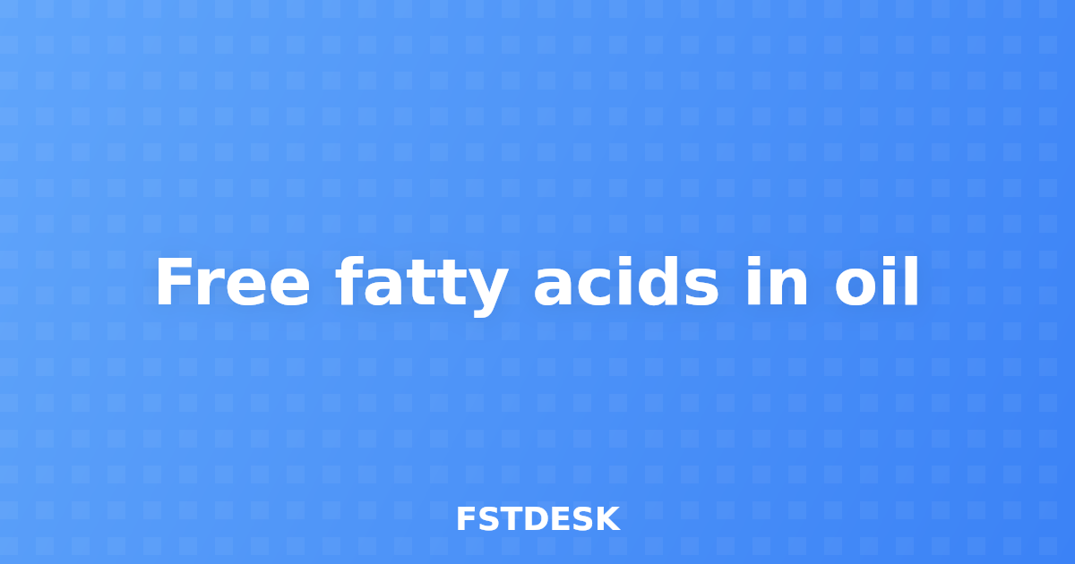 Free fatty acids in oil