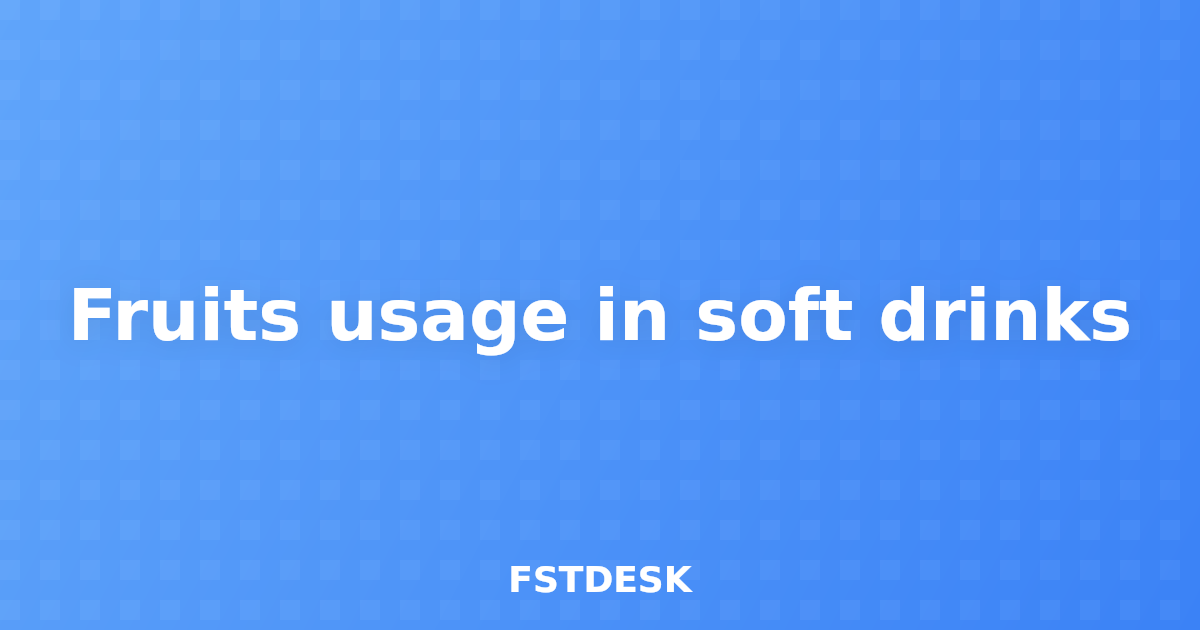 Fruits usage in soft drinks