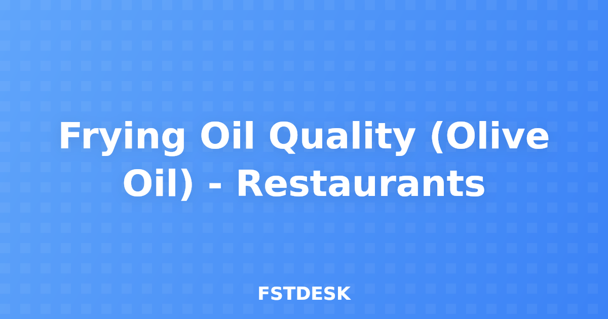 Frying Oil Quality (Olive Oil) - Restaurants