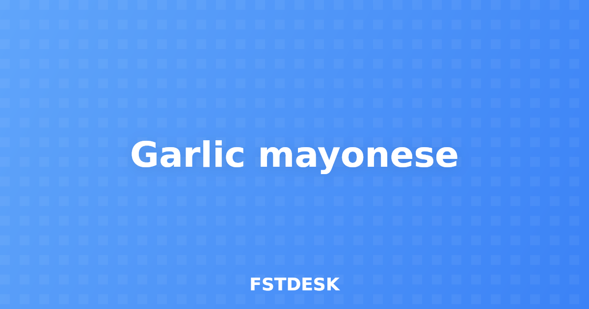 Garlic mayonese