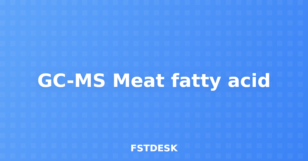 GC-MS Meat fatty acid