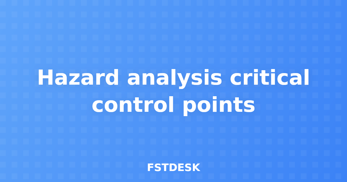 Hazard analysis critical control points