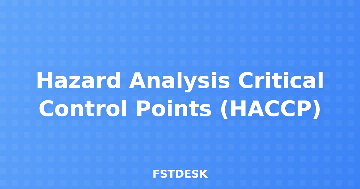 Hazard Analysis Critical Control Points (HACCP)