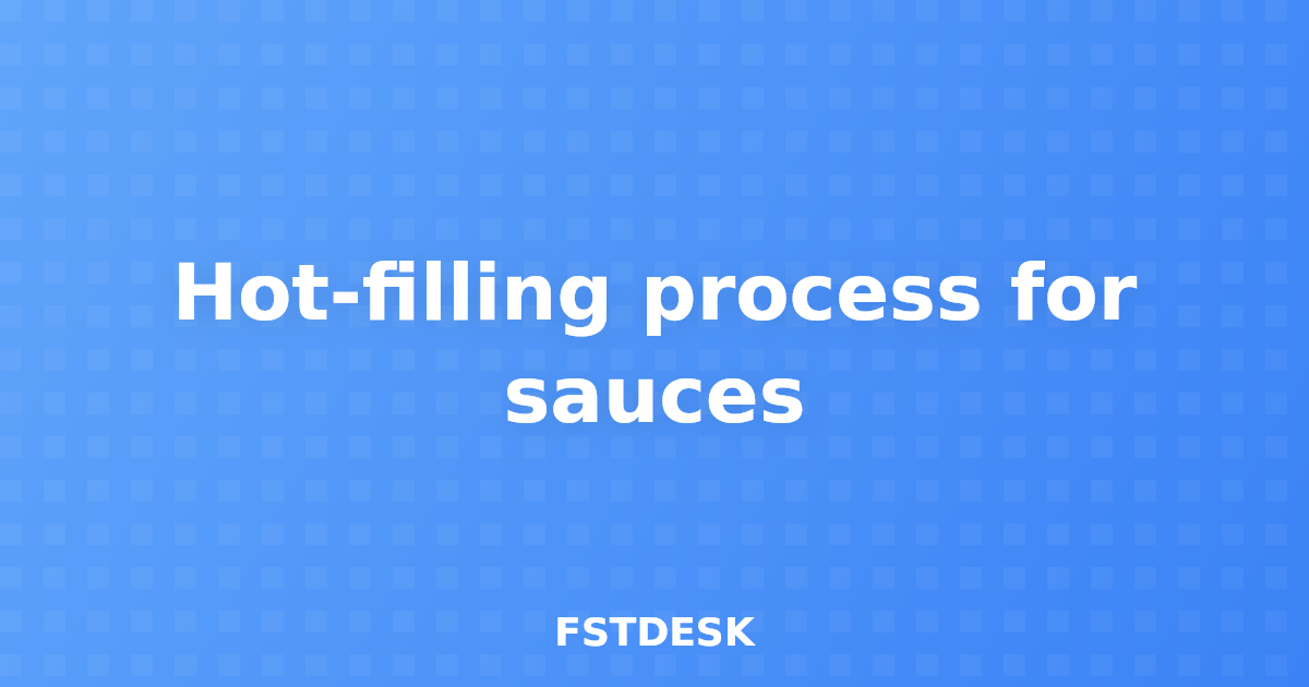 Hot-filling process for sauces