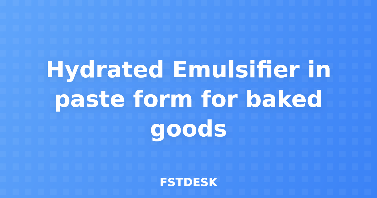 Hydrated Emulsifier in paste form for baked goods