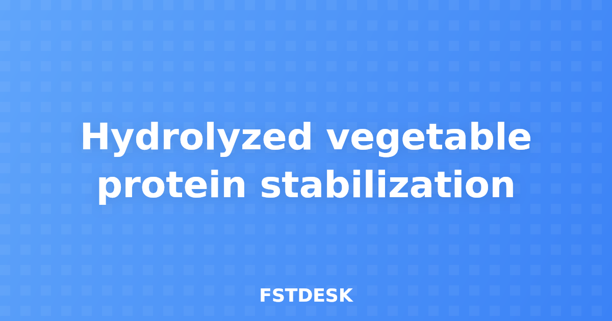 Hydrolyzed vegetable protein stabilization