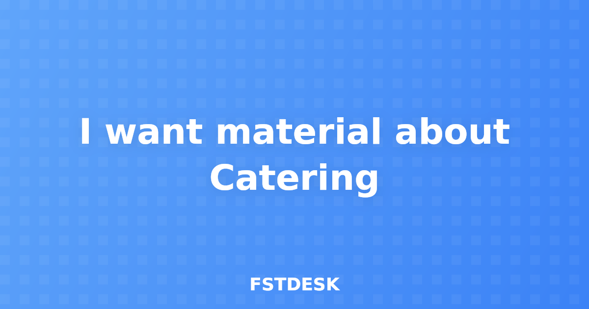 I want material about Catering