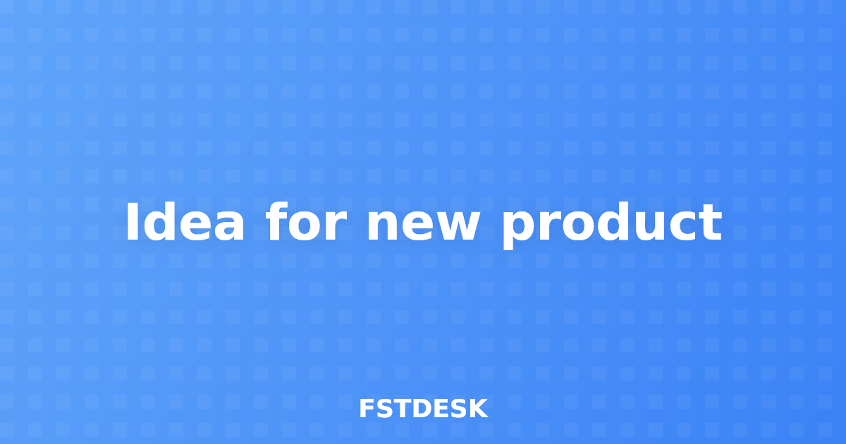 Idea for new product