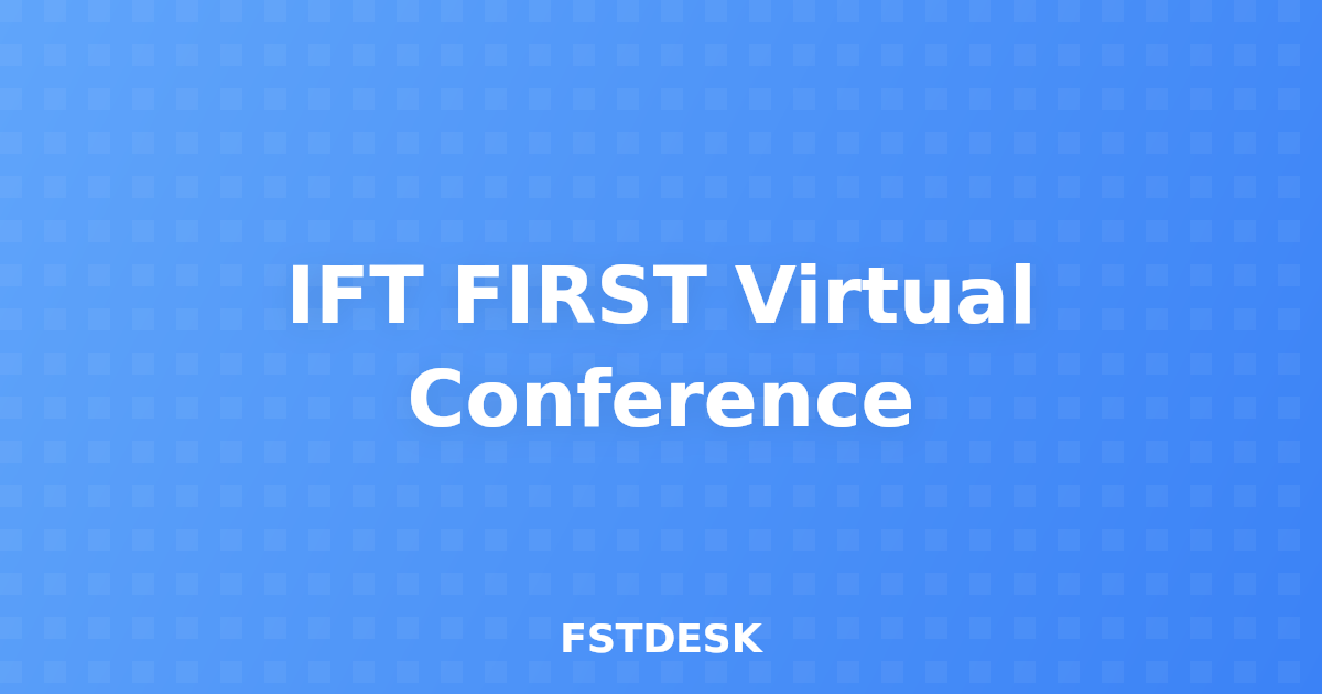 IFT FIRST Virtual Conference