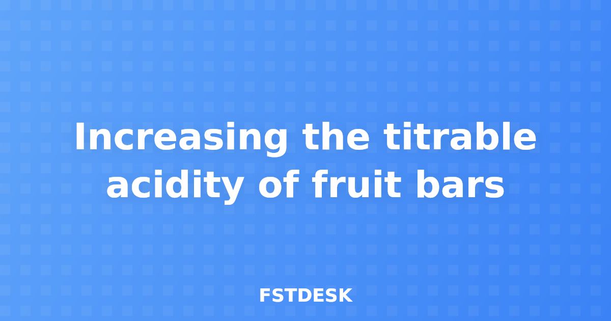Increasing the titrable acidity of fruit bars