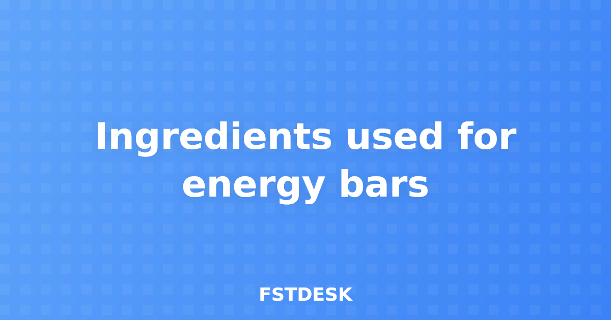 Ingredients used for energy bars