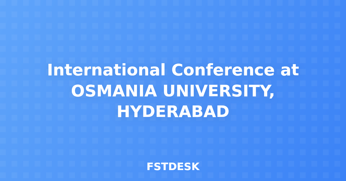 International Conference at OSMANIA UNIVERSITY, HYDERABAD