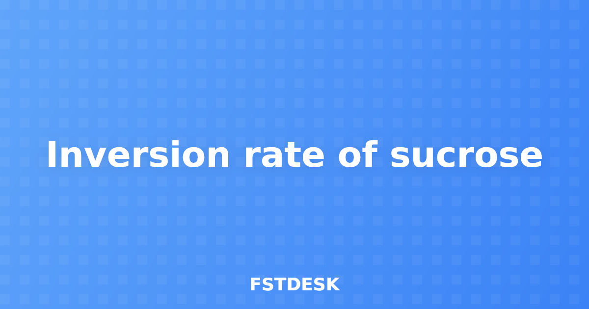 Inversion rate of sucrose