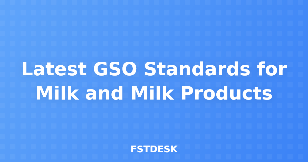 Latest GSO Standards for Milk and Milk Products