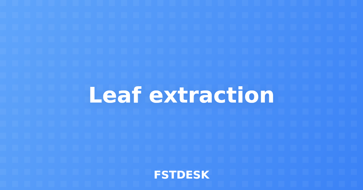 Leaf extraction