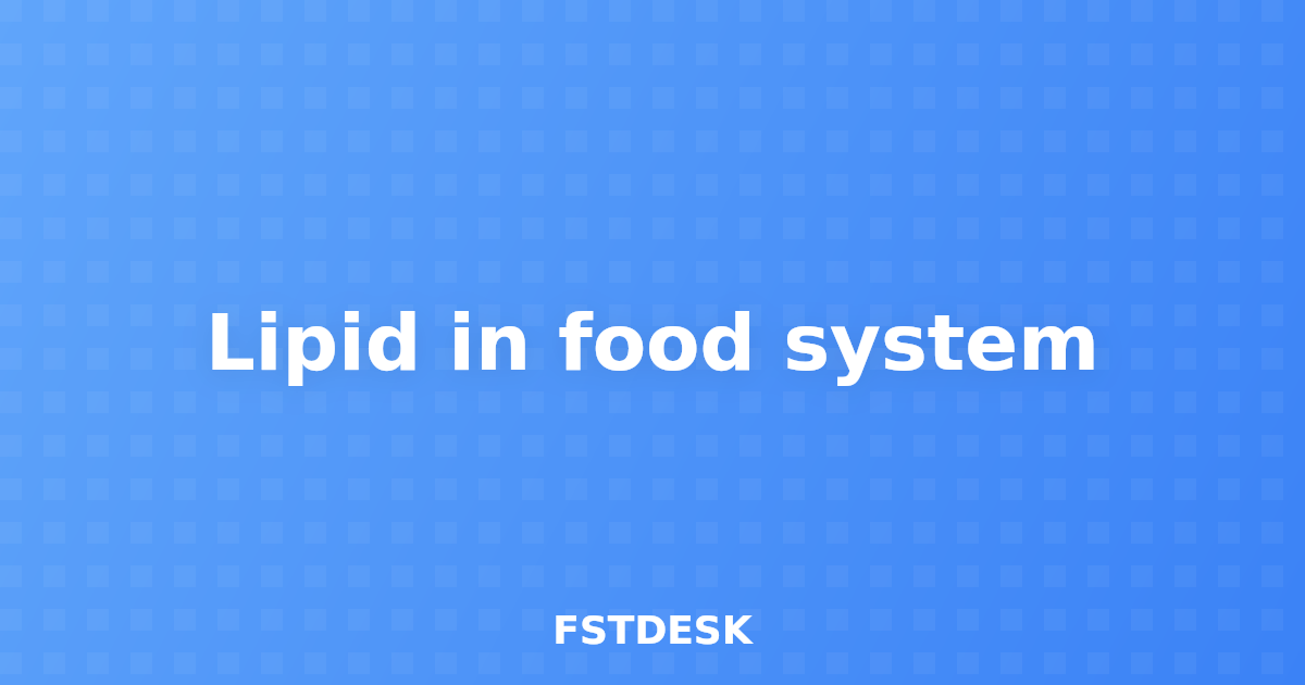 Lipid in food system