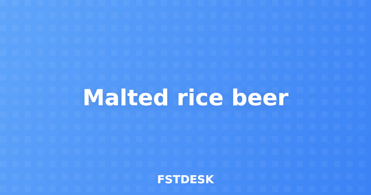 Malted rice beer