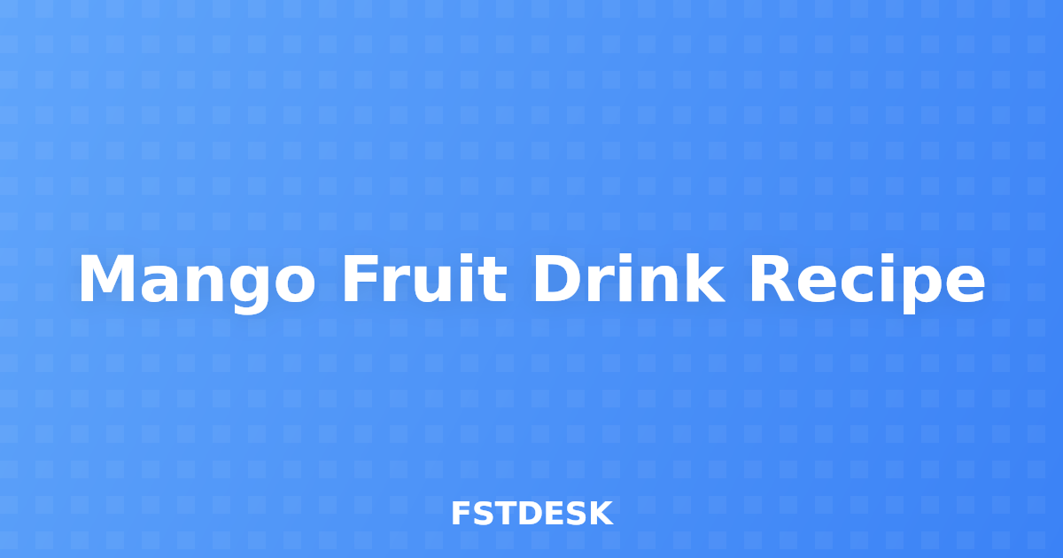 Mango Fruit Drink Recipe