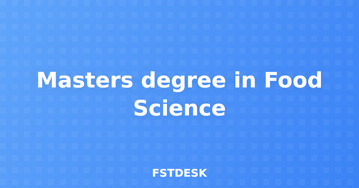 Masters degree in Food Science