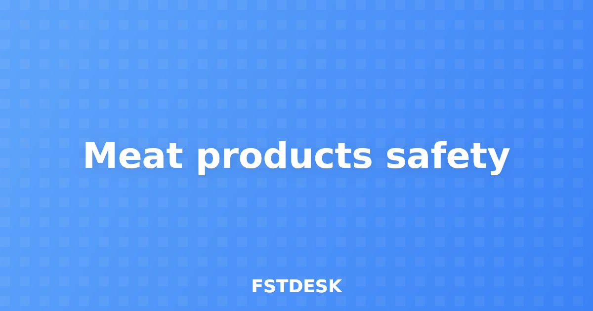 Meat products safety