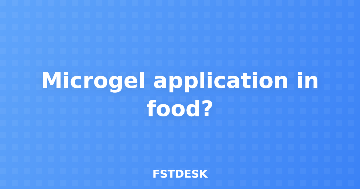 Microgel application in food?