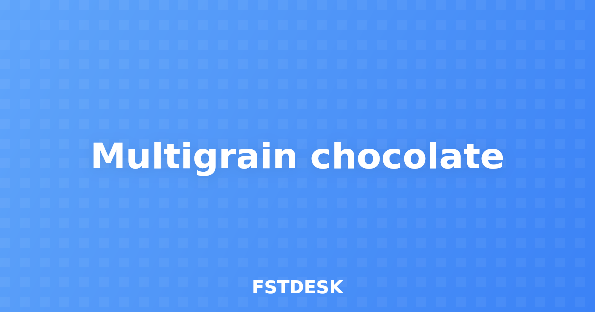 Multigrain chocolate