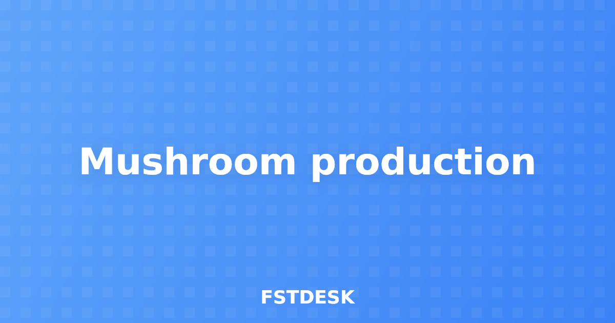 Mushroom production