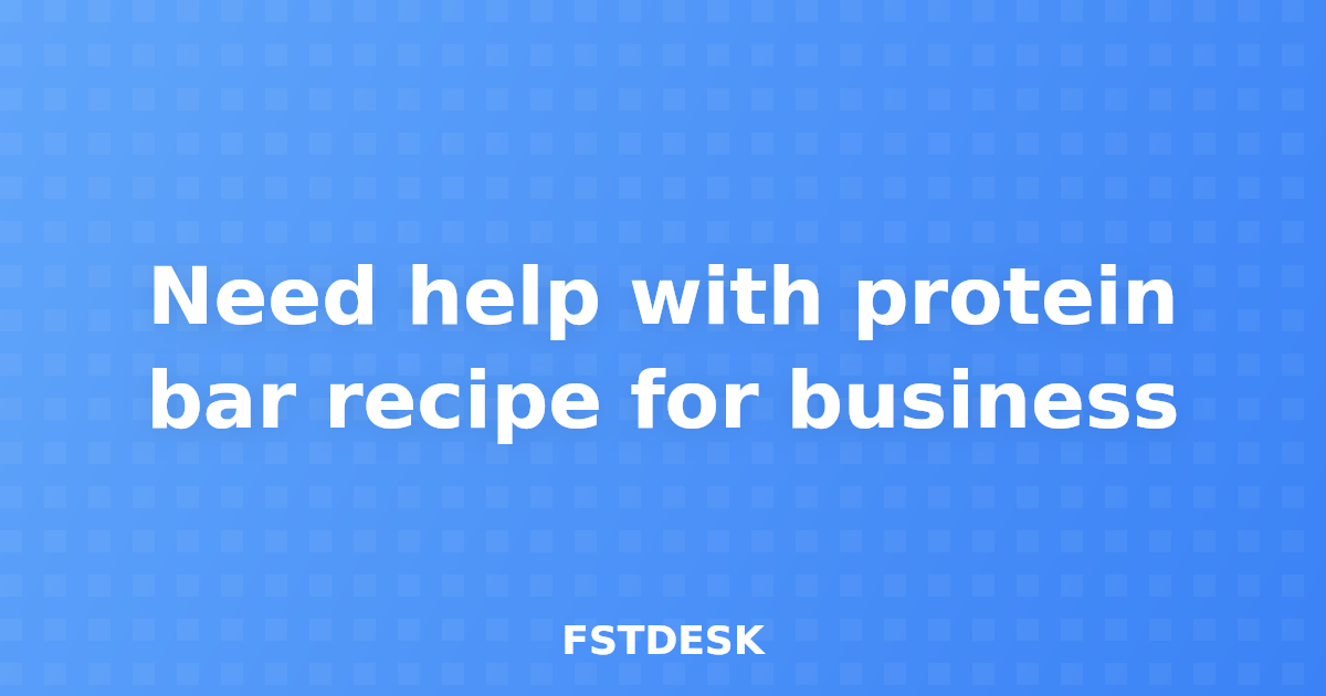 Need help with protein bar recipe for business