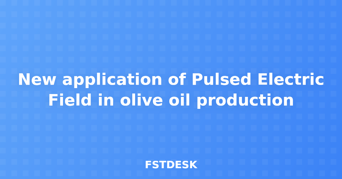 New application of Pulsed Electric Field in olive oil production