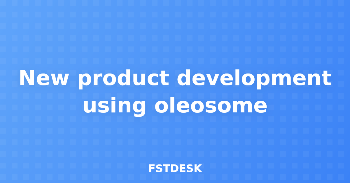 New product development using oleosome