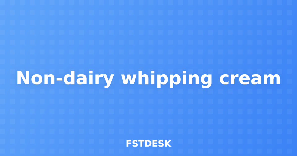 Non-dairy whipping cream