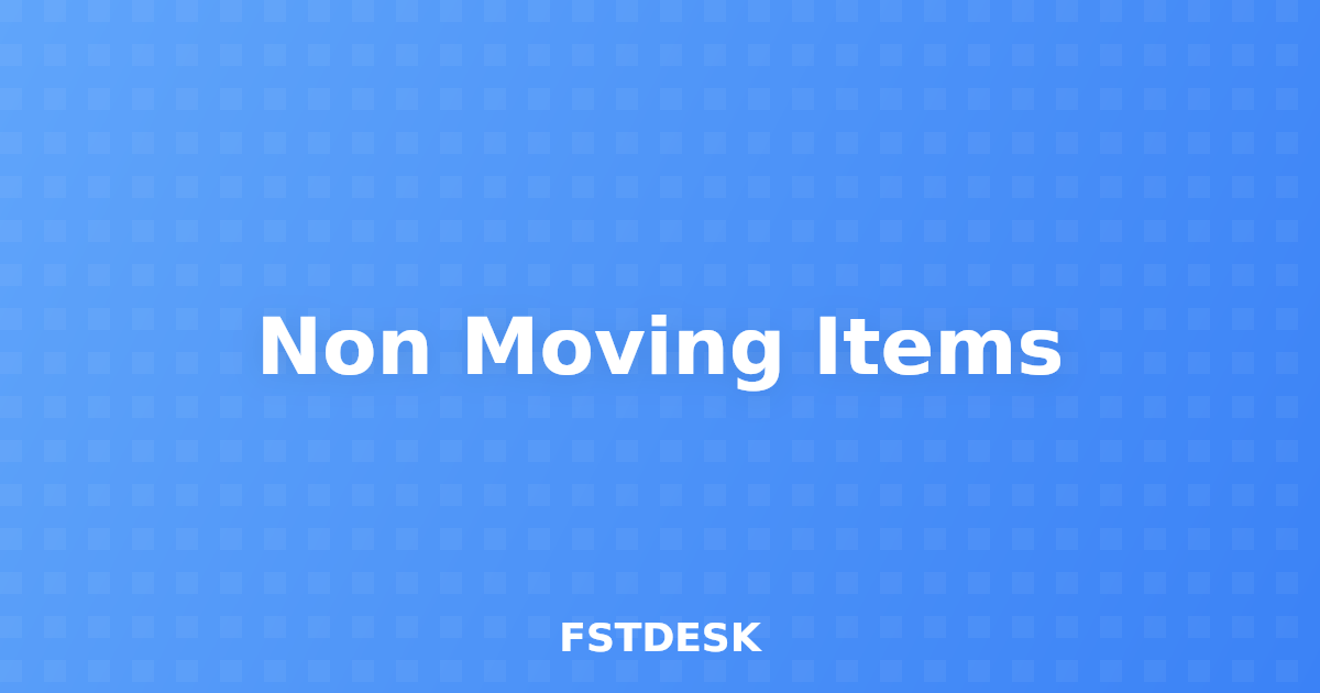 Non Moving Items