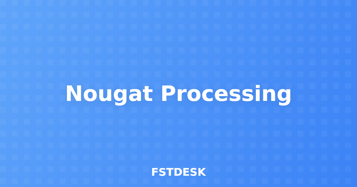 Nougat Processing