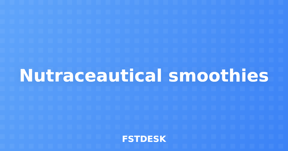 Nutraceautical smoothies