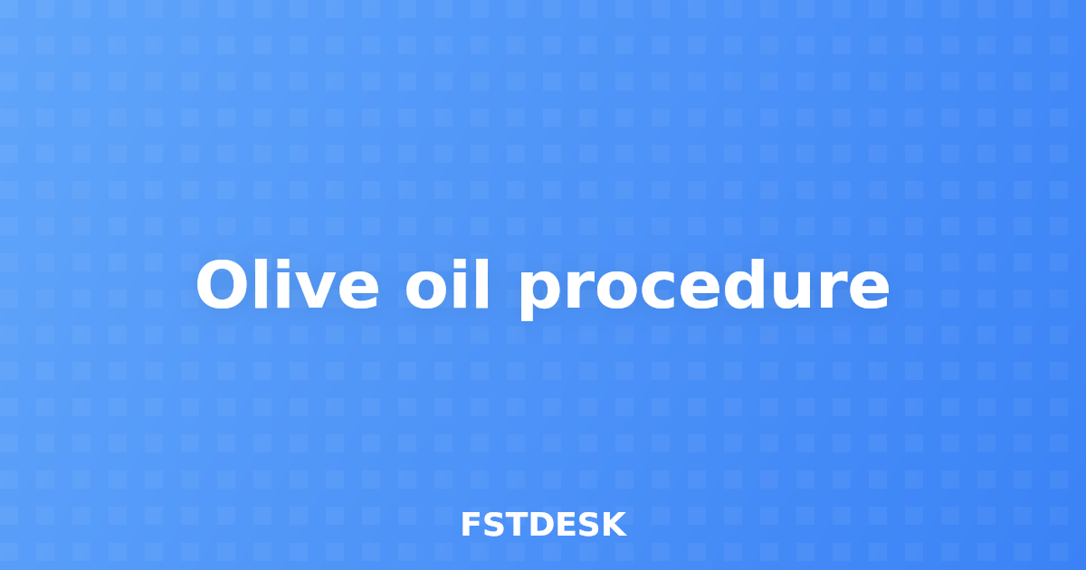 Olive oil procedure