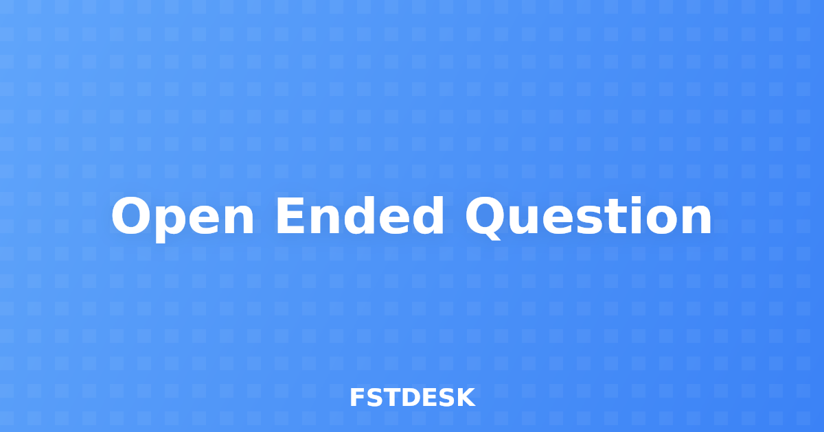 Open Ended Question