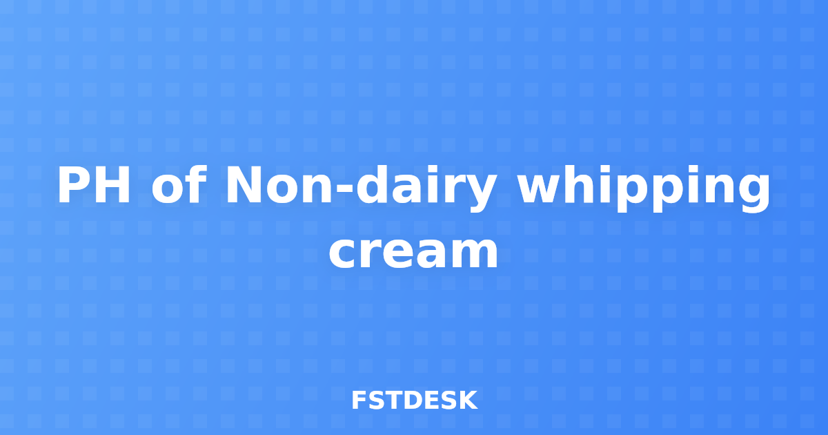 PH of Non-dairy whipping cream