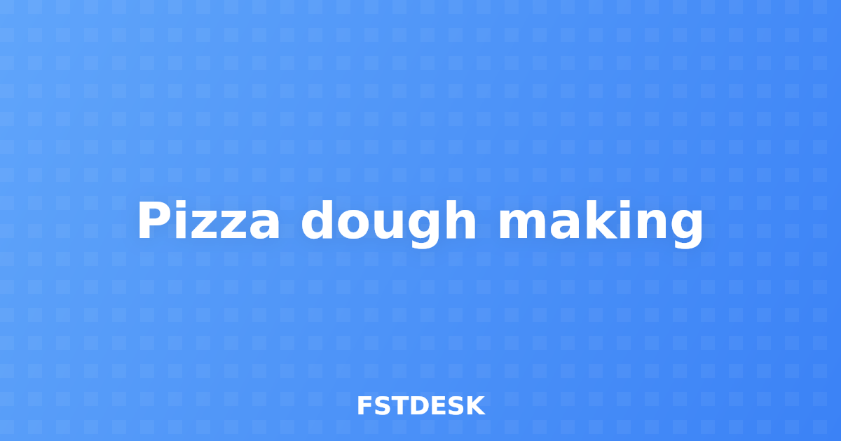 Pizza dough making