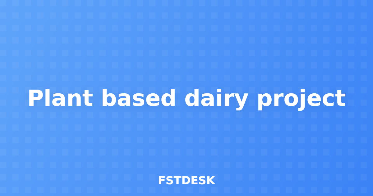 Plant based dairy project