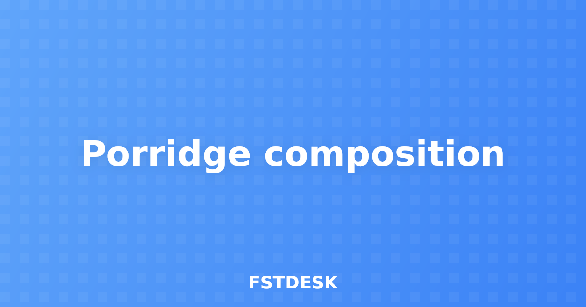Porridge composition