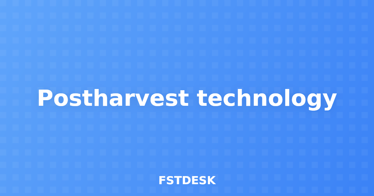 Postharvest technology