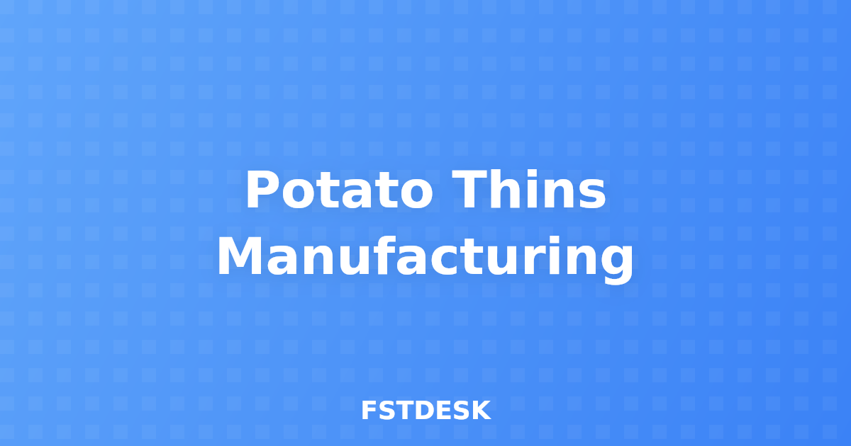 Potato Thins Manufacturing