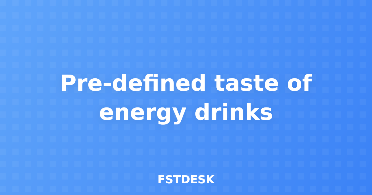 Pre-defined taste of energy drinks
