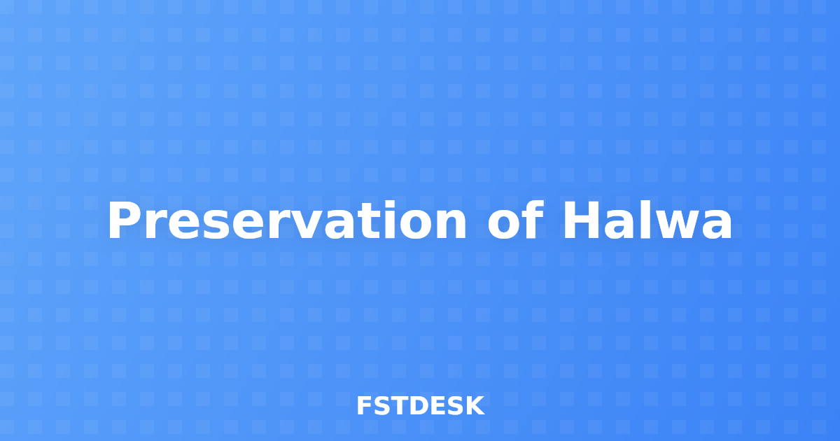 Preservation of Halwa