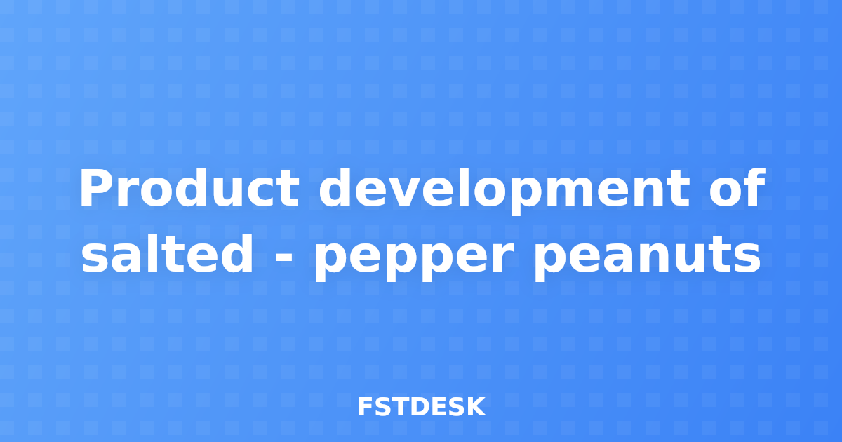Product development of salted - pepper peanuts