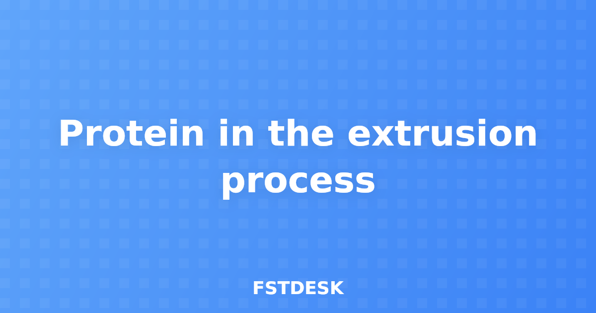 Protein in the extrusion process