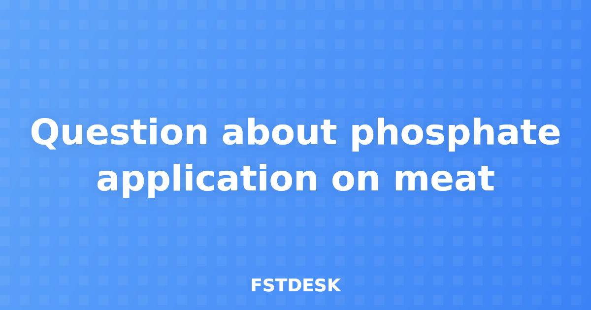 Question about phosphate application on meat