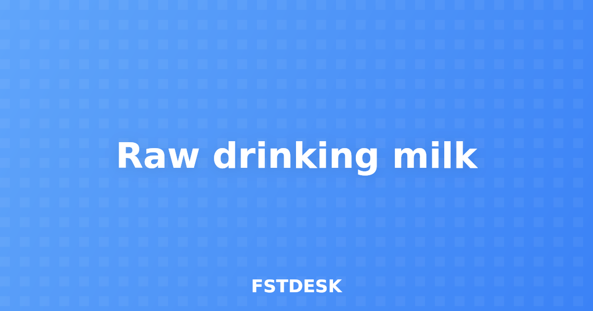 Raw drinking milk